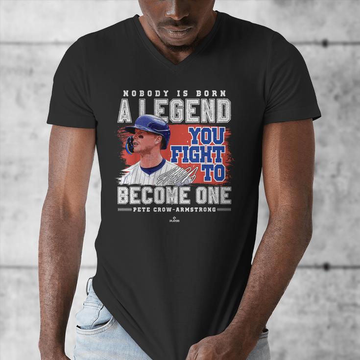 Nobody Is Born A Legend Pete Crow Armstrong Chicago Baseball Men's V-Neck T-Shirt