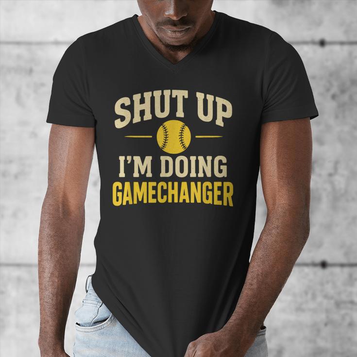 Shut Up I'm Doing Gamechanger Baseball Softball Cheer Men's V-Neck T-Shirt Shut Up I'm Doing Gamechanger Baseball Softball Cheer Men's V-Neck T-Shirt