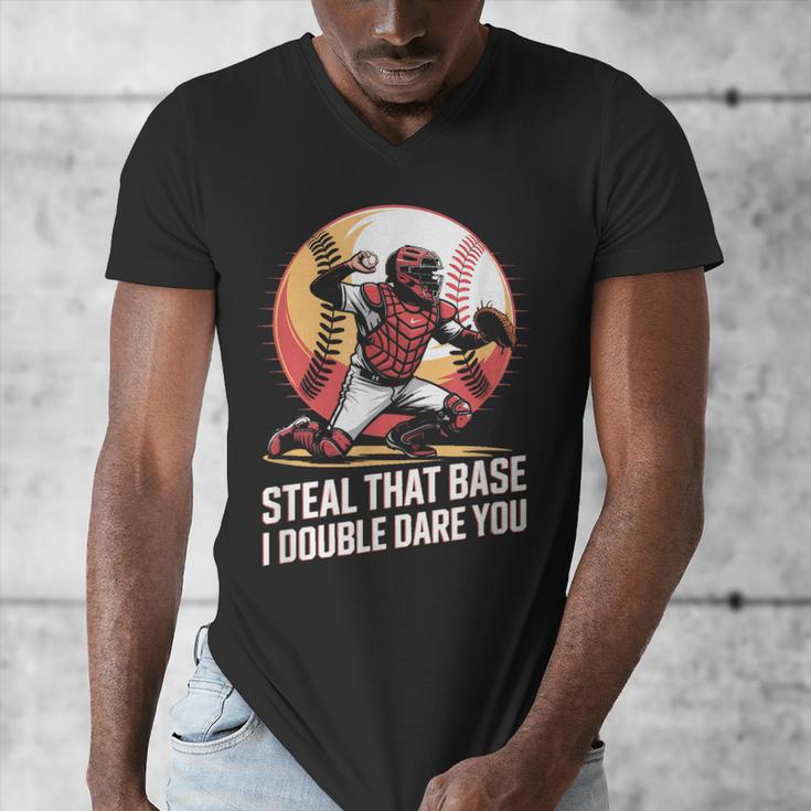 Steal That Base I Double Dare You Baseball Catcher Men's V-Neck T-Shirt Steal That Base I Double Dare You Baseball Catcher Men's V-Neck T-Shirt
