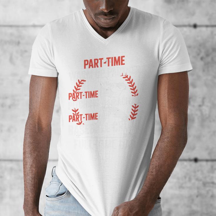 Part Time Warm Up Partner Pitching Baseball Full Time Dad Men's V-Neck T-Shirt