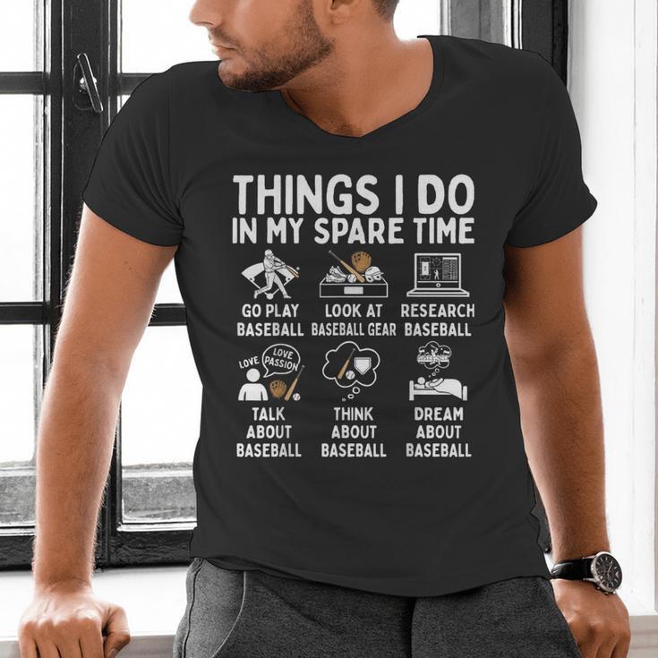 Things I Do In My Spare Time Baseball Lover Men's V-Neck T-Shirt Things I Do In My Spare Time Baseball Lover Men's V-Neck T-Shirt
