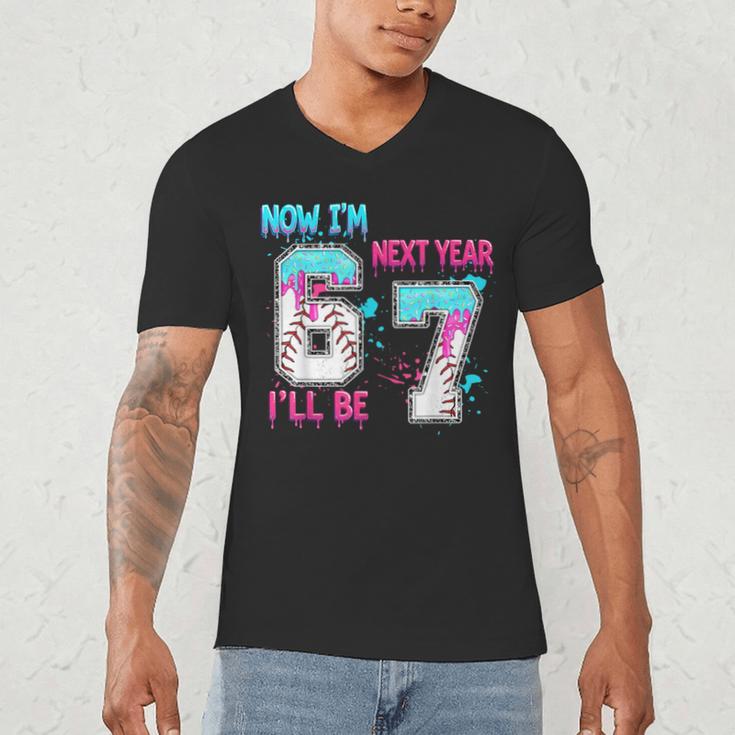 Now Im 6 Next Year I'Ll Be 7 Baseball Ice Cream Drip 67 Meme Men's V-Neck T-Shirt