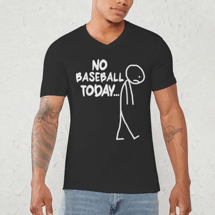 Baseball Lover Sad Stick No Baseball Today Men's V-Neck T-Shirt