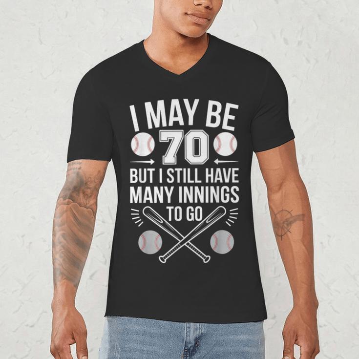 I May Be 70 Baseball Player 70th Birthday Party Men's V-Neck T-Shirt