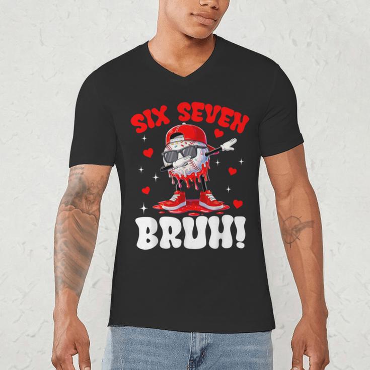 Six Seven 67 Bruh 6 7 Meme Valentine Baseball Drip Boys Kids Men's V-Neck T-Shirt Six Seven 67 Bruh 6 7 Meme Valentine Baseball Drip Boys Kids Men's V-Neck T-Shirt