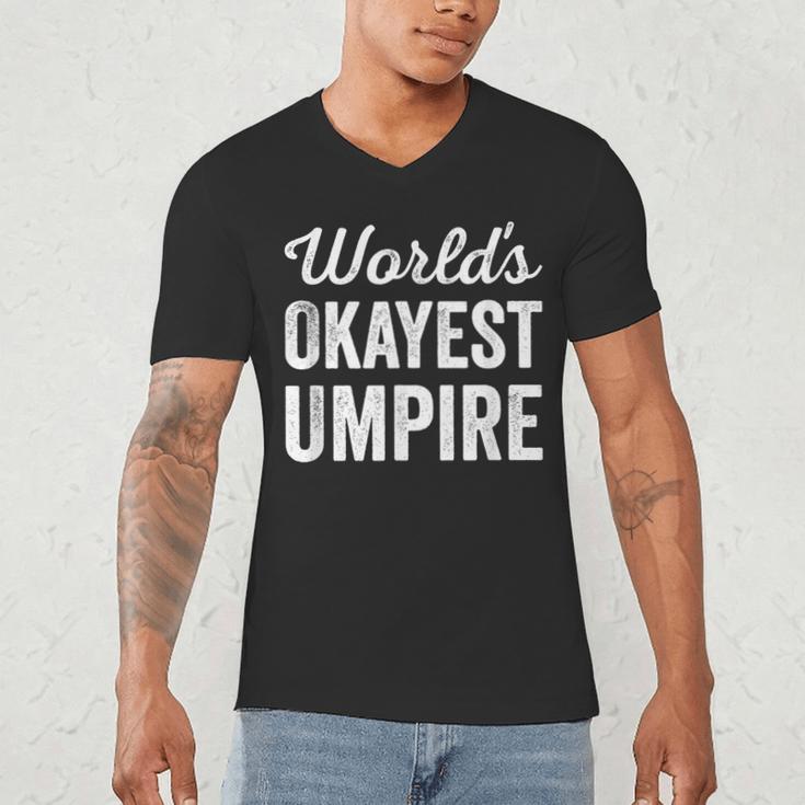 Worlds Okayest Umpire Sarcastic Baseball Game Official Men's V-Neck T-Shirt Worlds Okayest Umpire Sarcastic Baseball Game Official Men's V-Neck T-Shirt