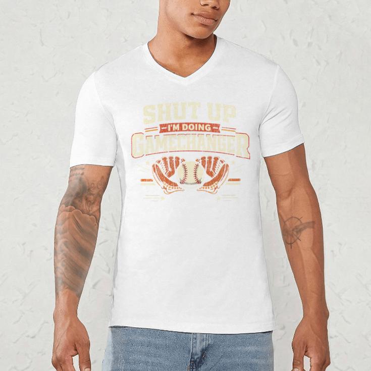 Baseball Fan Vintage Batter Shut Up I'm Doing Gamechanger Men's V-Neck T-Shirt