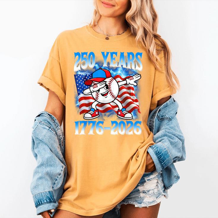 250 Years 1776 2026 250th Baseball American Flag 4th Of July Women's Comfort Colors T-Shirt 250 Years 1776 2026 250th Baseball American Flag 4th Of July Women's Comfort Colors T-Shirt