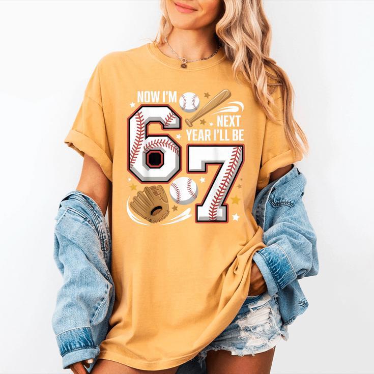 6 Year Old Birthday 67 Trend Baseball Now I’m 6 Next Year 7 Women's Comfort Colors T-Shirt