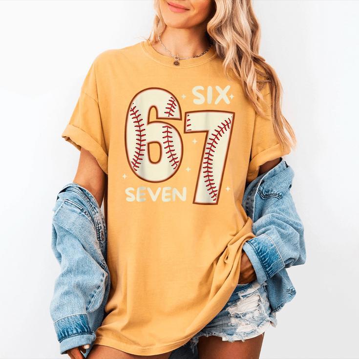 67 Baseball Six Seven 6 7 Meme Kids 67 Teen Boys 6-7 Women's Comfort Colors T-Shirt 67 Baseball Six Seven 6 7 Meme Kids 67 Teen Boys 6-7 Women's Comfort Colors T-Shirt