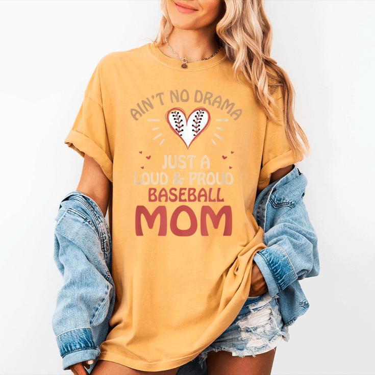 Ain’t No Drama Just a Loud & Proud Baseball Mom Women's Comfort Colors T-Shirt Ain’t No Drama Just a Loud & Proud Baseball Mom Women's Comfort Colors T-Shirt