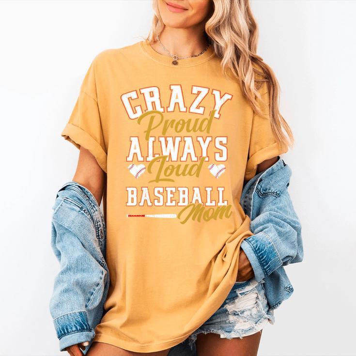 Baseball Mom Crazy Proud Always Loud Mother's Day Premium Women's Comfort Colors T-Shirt