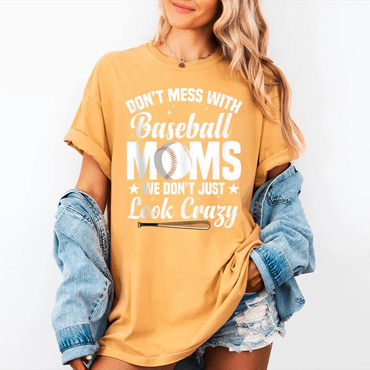 Baseball Mom We Don´t Just Look Crazy Baseball Player Women's Comfort Colors T-Shirt Baseball Mom We Don´t Just Look Crazy Baseball Player Women's Comfort Colors T-Shirt
