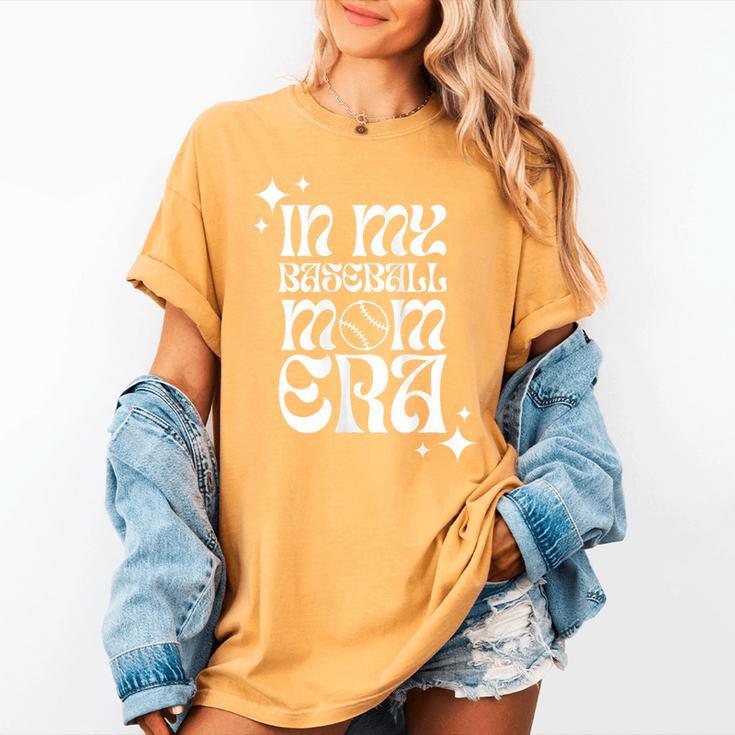Im In My Baseball Mom Era Baseball Mama Mommy Game Day Women's Comfort Colors T-Shirt Im In My Baseball Mom Era Baseball Mama Mommy Game Day Women's Comfort Colors T-Shirt