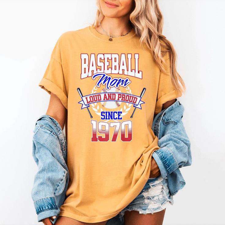 Baseball Mom Loud & Proud Since 1970 Premium Women's Comfort Colors T-Shirt Baseball Mom Loud & Proud Since 1970 Premium Women's Comfort Colors T-Shirt
