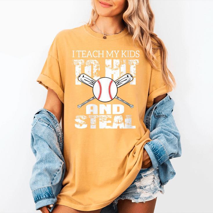 Baseball Mom Quote I Teach My Kids To Hit And Steal Women's Comfort Colors T-Shirt Baseball Mom Quote I Teach My Kids To Hit And Steal Women's Comfort Colors T-Shirt