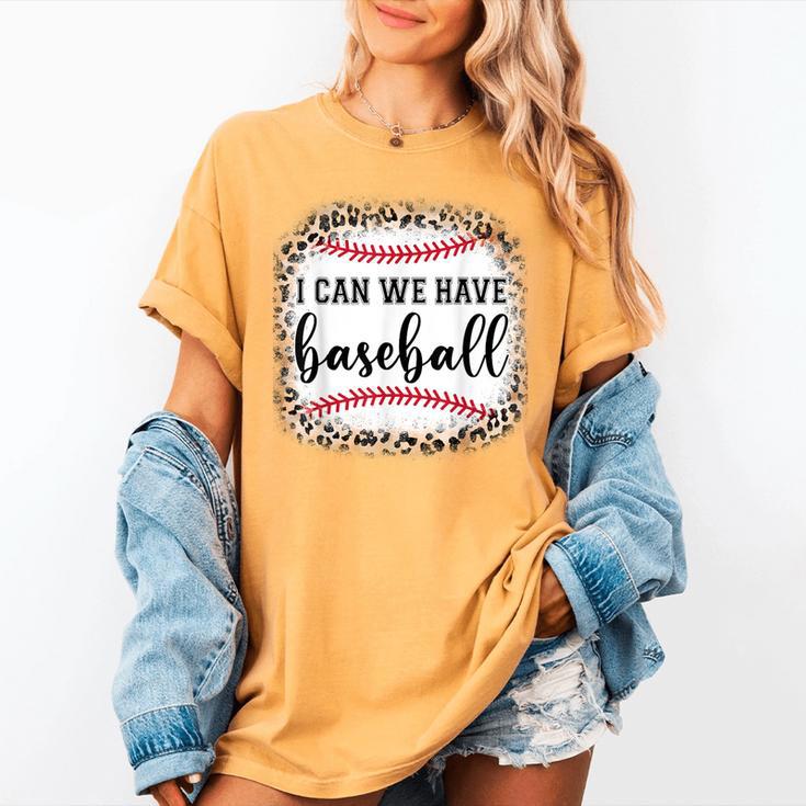 I Can We Have Baseball Mom Women Women's Comfort Colors T-Shirt