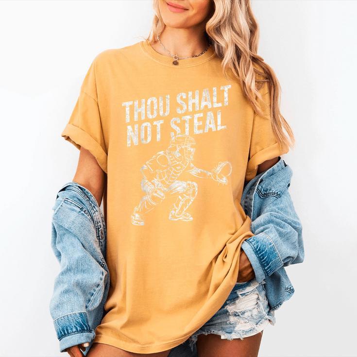 Baseball Player Catcher Thou Shalt Not Steal Coach Baseball Women's Comfort Colors T-Shirt Baseball Player Catcher Thou Shalt Not Steal Coach Baseball Women's Comfort Colors T-Shirt