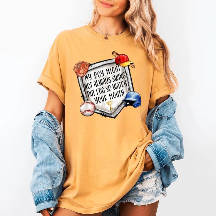 My Boy Might Not Always Swing But I Do Baseball Mom Mama Son Women's Comfort Colors T-Shirt My Boy Might Not Always Swing But I Do Baseball Mom Mama Son Women's Comfort Colors T-Shirt