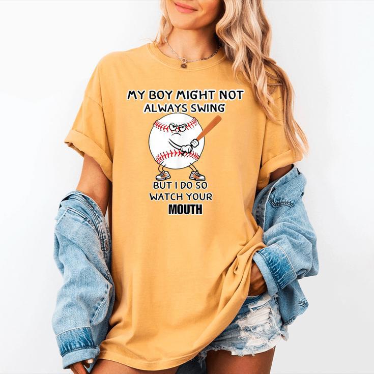 My Boy Might Not Always Swing Humors Baseball Mom Women's Comfort Colors T-Shirt My Boy Might Not Always Swing Humors Baseball Mom Women's Comfort Colors T-Shirt