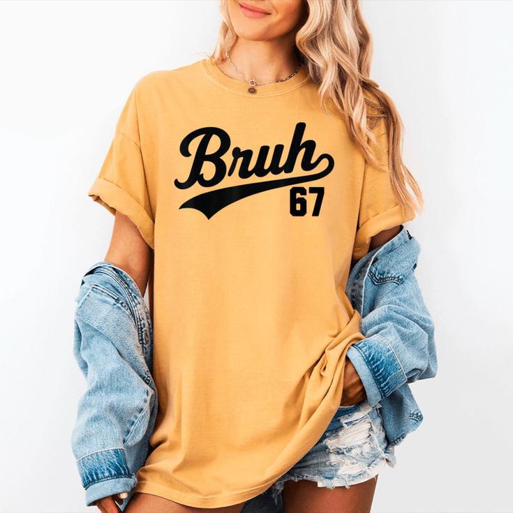 Bruh Baseball Style Number 67 Sports Bro Slang Meme Brother Women's Comfort Colors T-Shirt Bruh Baseball Style Number 67 Sports Bro Slang Meme Brother Women's Comfort Colors T-Shirt