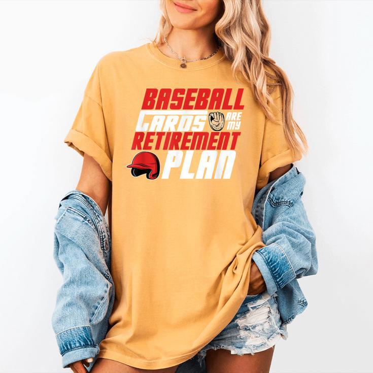 Cards Collector Baseball Cards Are My Retirement Plan Women's Comfort Colors T-Shirt