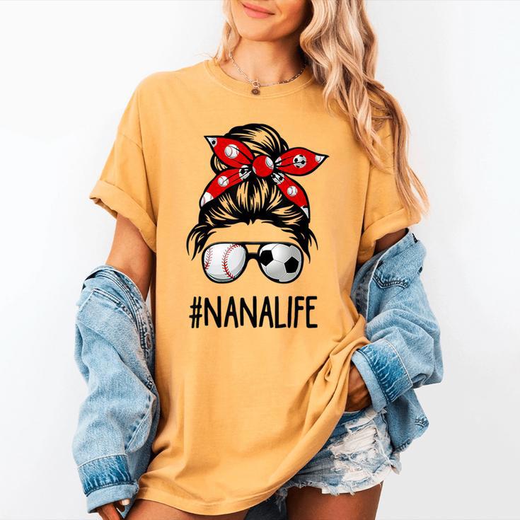 Classy Nana Life Soccer Messy Bun Baseball Mother's Day Women's Comfort Colors T-Shirt Classy Nana Life Soccer Messy Bun Baseball Mother's Day Women's Comfort Colors T-Shirt