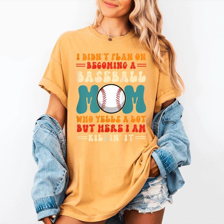 I Didn't Plan On Becoming a Baseball Mom Baseball Player Women's Comfort Colors T-Shirt I Didn't Plan On Becoming a Baseball Mom Baseball Player Women's Comfort Colors T-Shirt