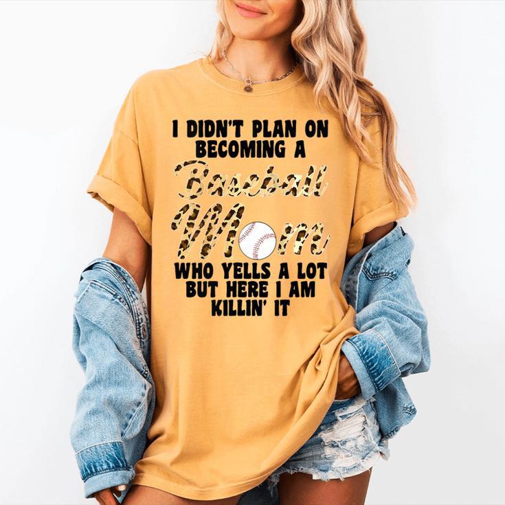 I Didn't Plan On Becoming a Baseball Mom Baseball Women's Comfort Colors T-Shirt