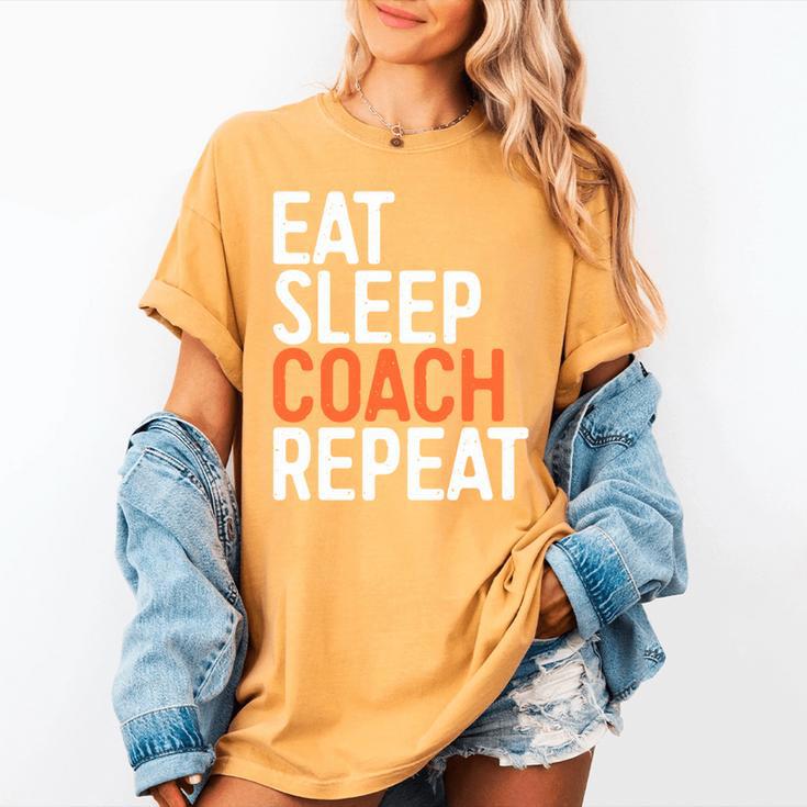 Eat Sleep Coach Repeat Shirt Men Women Baseball Lover Women's Comfort Colors T-Shirt Eat Sleep Coach Repeat Shirt Men Women Baseball Lover Women's Comfort Colors T-Shirt