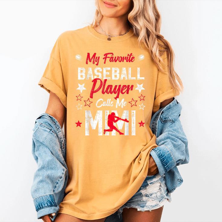 My Favorite Baseball Player Calls Me Mimi For Baseball Mom Women's Comfort Colors T-Shirt My Favorite Baseball Player Calls Me Mimi For Baseball Mom Women's Comfort Colors T-Shirt