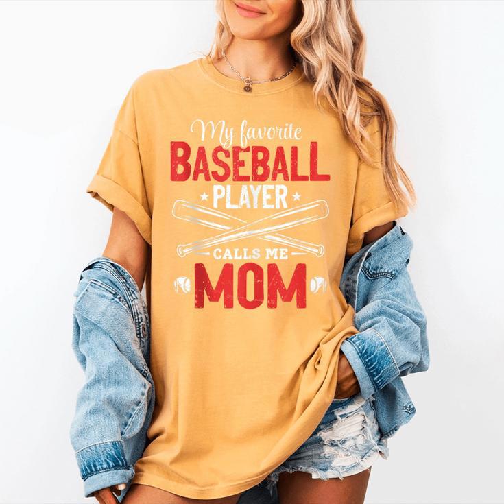 My Favorite Baseball Player Calls Me Mom Baseball Moms Women's Comfort Colors T-Shirt