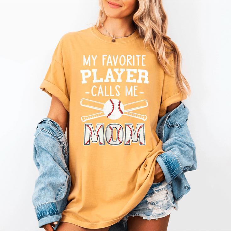My Favorite Player Calls Me Mom Baseball Mom Game Day Women's Comfort Colors T-Shirt My Favorite Player Calls Me Mom Baseball Mom Game Day Women's Comfort Colors T-Shirt
