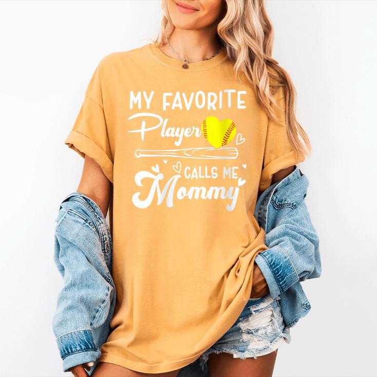 My Favorite Player Calls Me Mommy Softball Baseball Mom Women's Comfort Colors T-Shirt My Favorite Player Calls Me Mommy Softball Baseball Mom Women's Comfort Colors T-Shirt