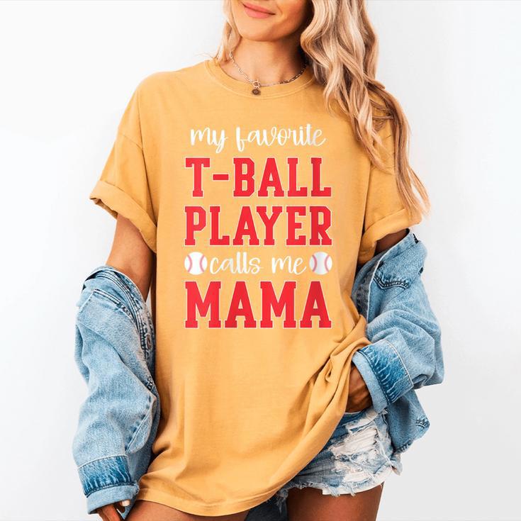 My Favorite T-Ball Player Calls Me Mama Baseball Mom Women's Comfort Colors T-Shirt My Favorite T-Ball Player Calls Me Mama Baseball Mom Women's Comfort Colors T-Shirt