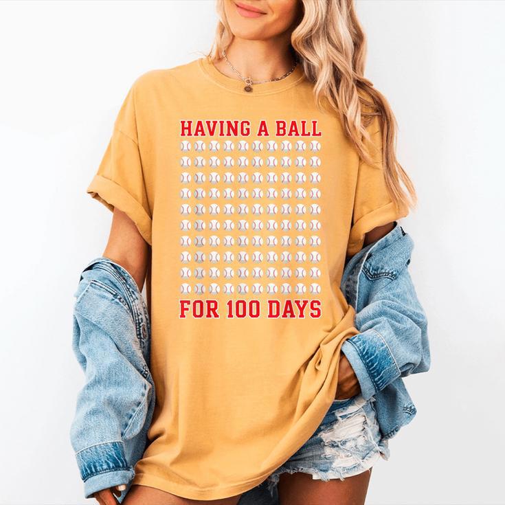 Having A Ball For 100 Days Of School 100th Baseball Women's Comfort Colors T-Shirt Having A Ball For 100 Days Of School 100th Baseball Women's Comfort Colors T-Shirt