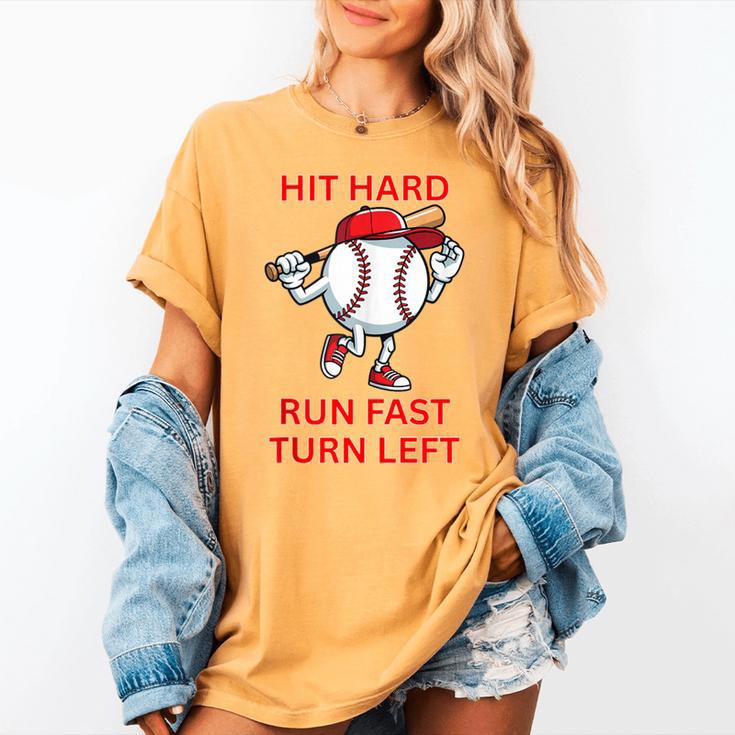 Hit Hard Run Fast Turn Left Baseball Player Women's Comfort Colors T-Shirt Hit Hard Run Fast Turn Left Baseball Player Women's Comfort Colors T-Shirt