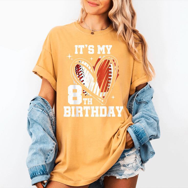It's My 8th Birthday Baseball Football Heart 8 Year Old Women's Comfort Colors T-Shirt It's My 8th Birthday Baseball Football Heart 8 Year Old Women's Comfort Colors T-Shirt