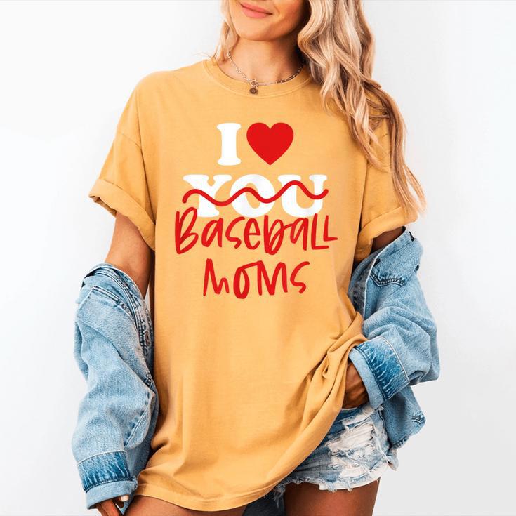 I Love Baseball Moms Women's Comfort Colors T-Shirt