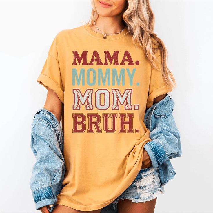 Mama Mommy Mom Bruh Baseball Mom Life Women's Comfort Colors T-Shirt Mama Mommy Mom Bruh Baseball Mom Life Women's Comfort Colors T-Shirt