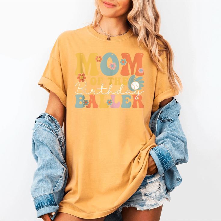 Mom Of The Birthday Baller Groovy Baseball Mom Women's Comfort Colors T-Shirt Mom Of The Birthday Baller Groovy Baseball Mom Women's Comfort Colors T-Shirt