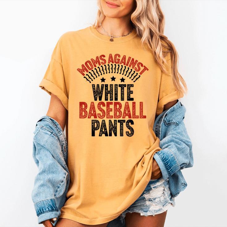 Moms Against Baseball Pants Season Baseball Mom Women's Comfort Colors T-Shirt Moms Against Baseball Pants Season Baseball Mom Women's Comfort Colors T-Shirt