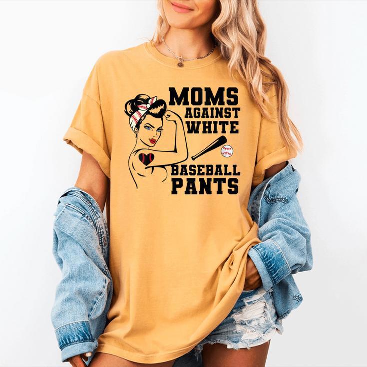 Moms Against White Baseball Pants Funny Baseball Mom Women's Comfort Colors T-Shirt Moms Against White Baseball Pants Funny Baseball Mom Women's Comfort Colors T-Shirt