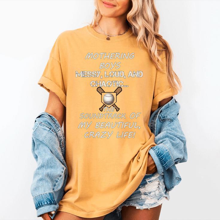 Mothering Boys Messy Loud Chaotic Baseball Mom Premium Women's Comfort Colors T-Shirt Mothering Boys Messy Loud Chaotic Baseball Mom Premium Women's Comfort Colors T-Shirt