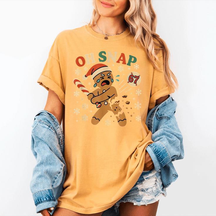 Oh Snap Gingerbread 67 Meme Baseball Christmas Xmas Women's Comfort Colors T-Shirt
