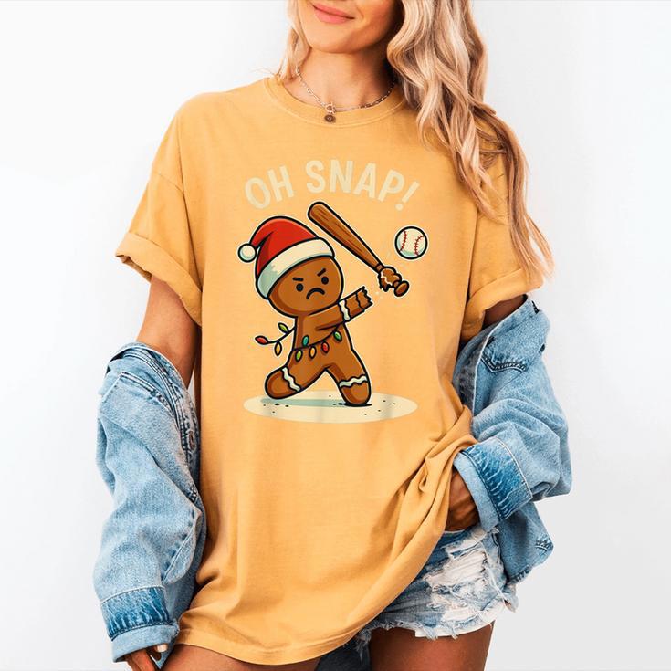 Oh Snap Gingerbreadman Baseball Christmas Men Boys Toddlers Women's Comfort Colors T-Shirt Oh Snap Gingerbreadman Baseball Christmas Men Boys Toddlers Women's Comfort Colors T-Shirt