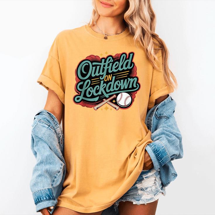 Outfield On Lockdown Baseball Defense Sports Women's Comfort Colors T-Shirt Outfield On Lockdown Baseball Defense Sports Women's Comfort Colors T-Shirt