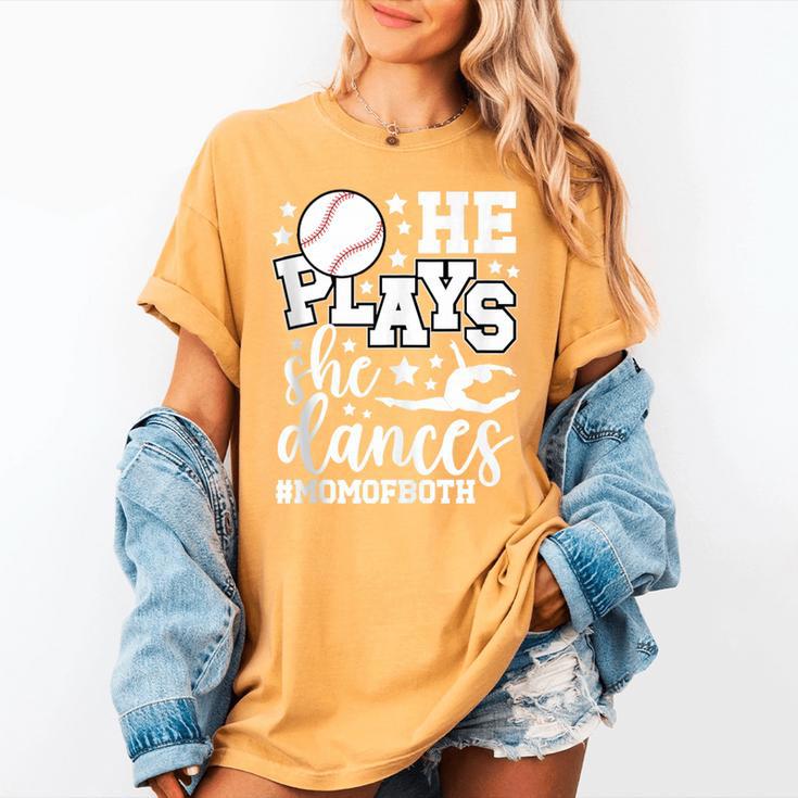 He Plays She Dances Mom Of Both Dancing And Baseball Mom Women's Comfort Colors T-Shirt