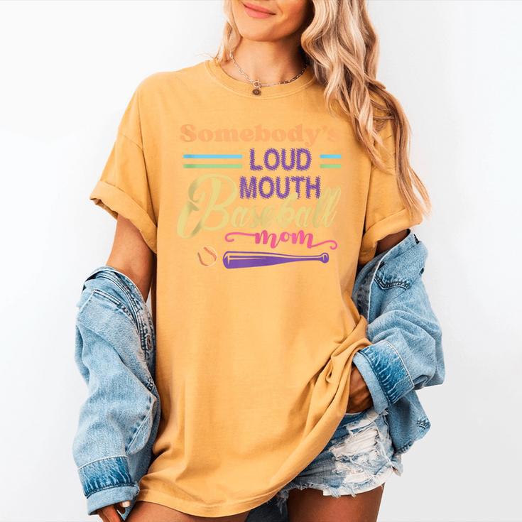 Proud Mama Somebody's Loud Mouth Baseball Mom Ball Women's Comfort Colors T-Shirt