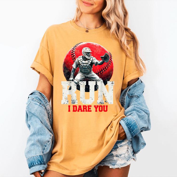 Run I Dare You Baseball Ball Player Catcher Coach Tee Women's Comfort Colors T-Shirt